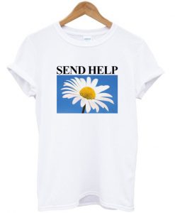Send Help Daisy Flower T-shirt