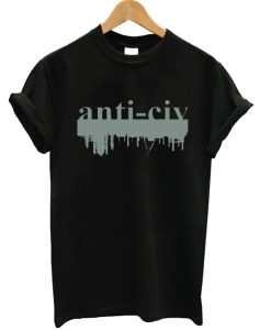 Anti Civ T-shirt