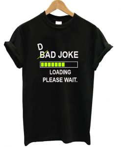 Bad Dad Joke T-shirt