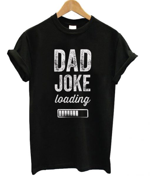 Dad Joke Loading Grunge T-shirt