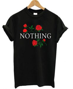 Nothing Roses T-shirt