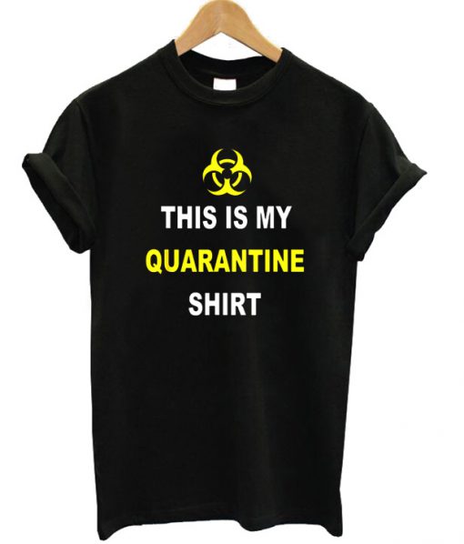 This Is My Quarantine Shirt T-shirt