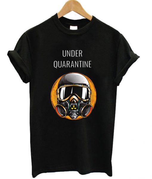 Under Quarantine T-shirt
