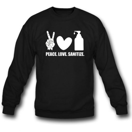 Peace Love Sanitize Symbol Sweatshirt
