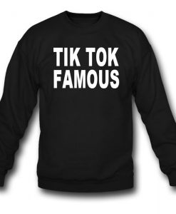 Tik Tok Famous Sweatshirt