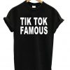 Tik Tok Famous T-shirt