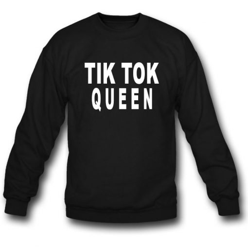 Tik Tok Queen Sweatshirt