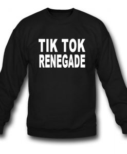 Tik Tok Renegade Sweatshirt