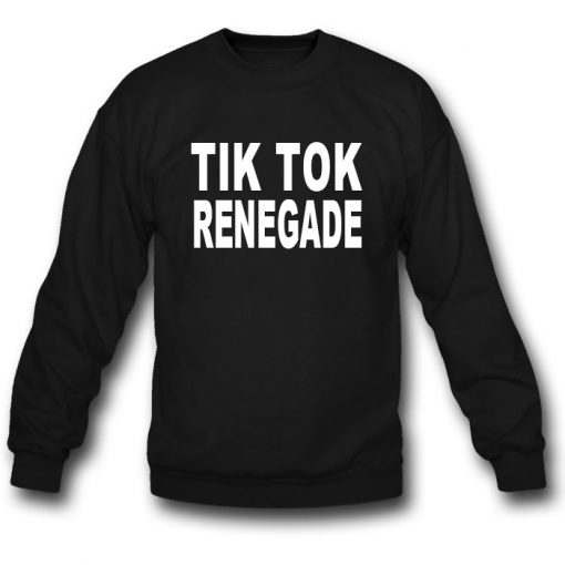 Tik Tok Renegade Sweatshirt