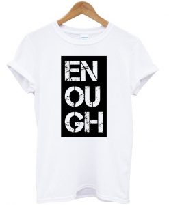 Black Lives Matter Enough T-shirt