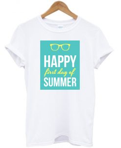 Happy First Day Summer T-shirt
