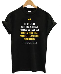 JK Rowling Our Choice T-shirt