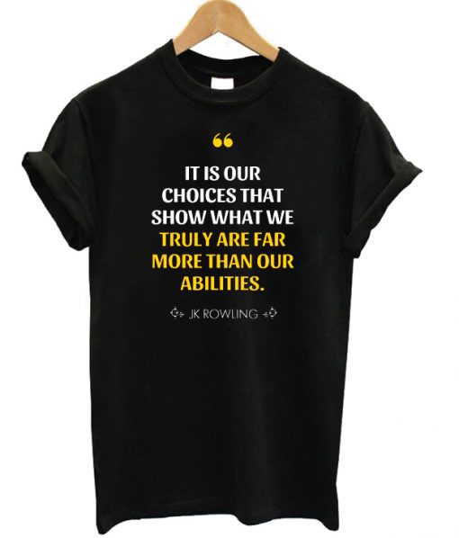 JK Rowling Our Choice T-shirt