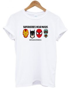 Superheroes Wear Masks T-shirt