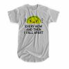 Every Now And Then I Fall Apart T-shirt