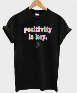 Positivity Is Key T-shirt