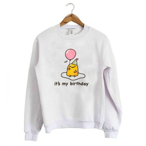 It’s My Birthday Sweatshirt