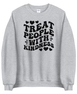 Treat People With Kindness Unisex Sweatshirt