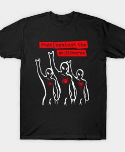 Rage Against the Multiverse T-shirt
