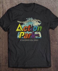 There’s Nothing In The World Like Action Park New Jersey T-shirt