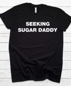 Seeking Sugar Daddy T-Shirt