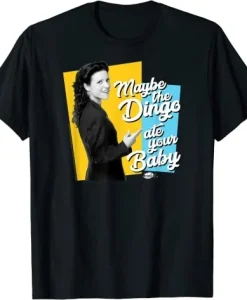 Seinfeld Elaine Maybe The Dingo Ate Your Baby T-Shirt