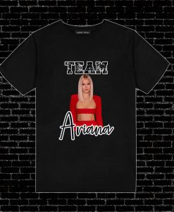 Team Ariana Madix of Vanderpump Rules T Shirt