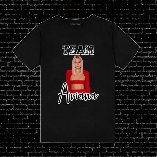 Team Ariana Madix of Vanderpump Rules T Shirt