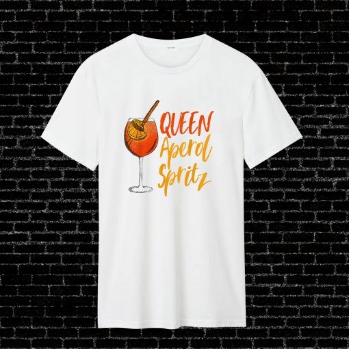 Queen Aperol Spritz Hype Alkohol Sommer Lustiger Spruch T Shirt