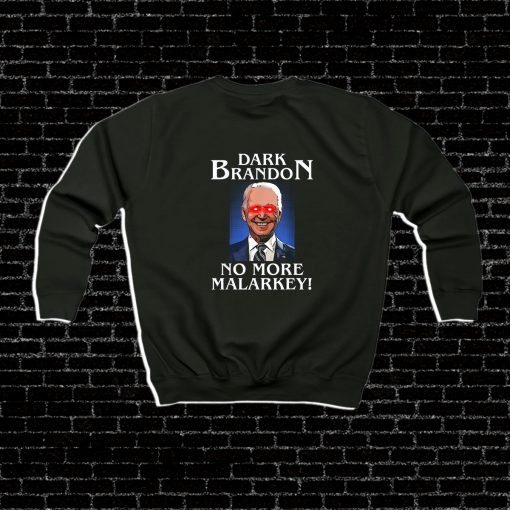 Dark Brandon No More Malarkey Funny Presidential Meme Sweatshirt