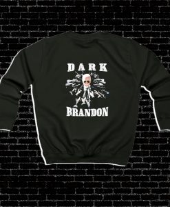 Dark Brandon Why White House Sweatshirt