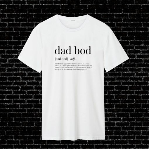 Dad Bod Definition T Shirt