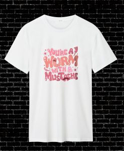 Hot You Are Worm With A Mustache Tom Sandoval T Shirt