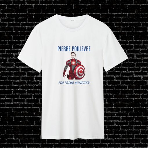 Pierre Poilievre for Prime Minister Captain Canada T Shirt
