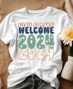 Welcome 2024 T Shirt