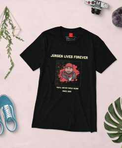 Jurgen Lives Forever T-shirt AL