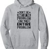 Don't Be Part Of The Problem Hoodie thd