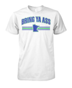 Minnesota Timberwolves Bring Ya Ass T Shirt